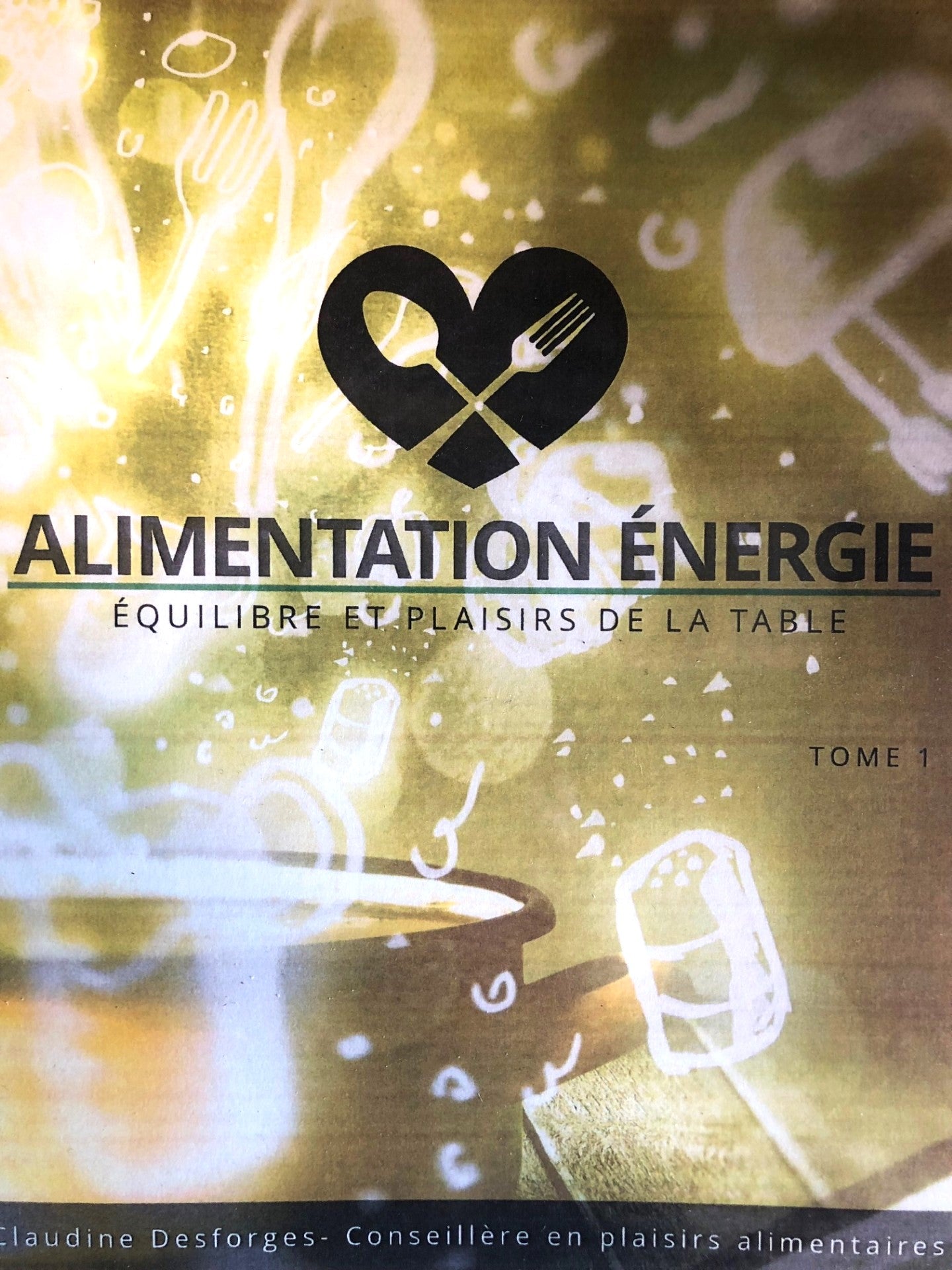 Alimentation-Énergie - Équilibre et Plaisirs de la Table - Tome 1