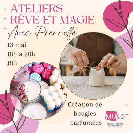 Atelier Rêve et Magie avec Pierrette! - Mercredi 13 mai de 18h à 20h : Création de chandelles parfumées