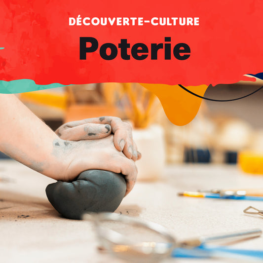 Atelier Découverte-Culture "Poterie" - Offert les samedis du 14 oct. au 16 déc.