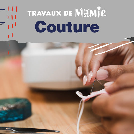 Les 12 Travaux de Mamie : Atelier Initiation à la Couture (du 27 février au 26 mars)