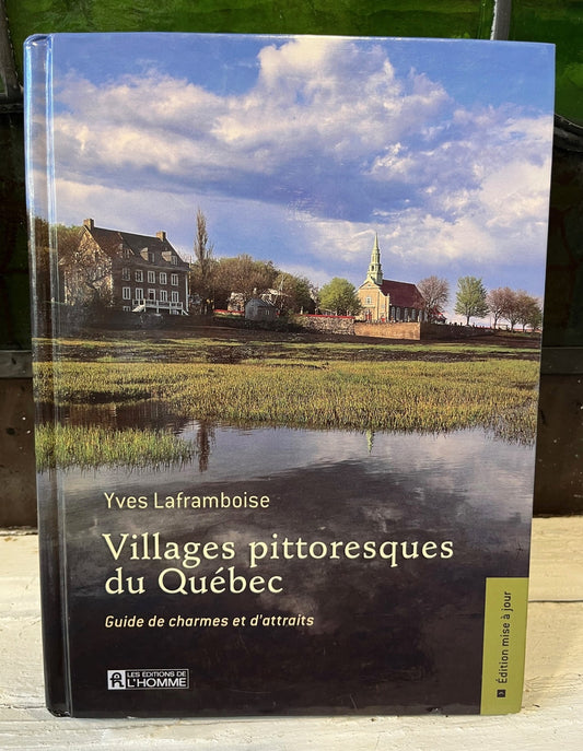 Villages Pittoresques du Québec - Guide de Charme et d'Attraits